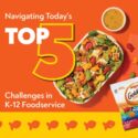 Top 5 challenges in K-12 Foodservice